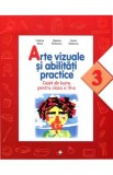 Arte vizuale si abilitati practice (Caiet de lucru. Clasa a III-a) - Cristina Rizea, Clasa 3, Auxiliare scolare