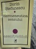 Hermeneutica Sensului - Dorin Stefanescu, Filosofie, Cartea Romaneasca 1994, Romana, Brosata, Uzata
