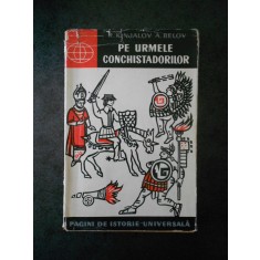 R. Kinjalov, A. Belov - Pe urmele conchistadorilor