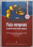 PIATA EUROPEANA. O PROVOCARE PENTRU FIRMELE ROMANESTI-C. SASU, O. ANTON, C. BOBALCA