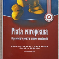 PIATA EUROPEANA. O PROVOCARE PENTRU FIRMELE ROMANESTI-C. SASU, O. ANTON, C. BOBALCA