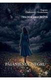 Paianjenul negru. Trilogia unui destin Vol.1 - Eugenia Cimborovici-Teodoreanu