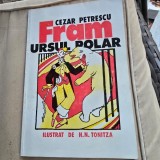 Fram, Ursul Polar , Cezar Petrescu , 1932, editie anastatica 1997