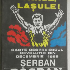 Elena Bancila - Trage, lasule! Carte despre eroul revolutiei din decembrie 1989