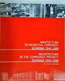 Ana Maria Zahariade - Arhitectura in proiectul comunist. Architecture in the