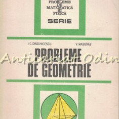 Probleme De Geometrie - I. C. Draghicescu, V. Masgras