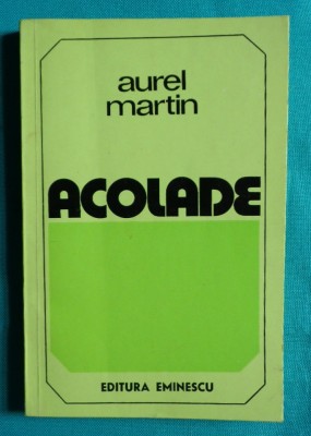 Aurel Martin &amp;ndash; Acolade ( despre Nichita Stanescu si Arghezi ) foto
