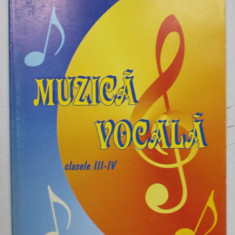 MUZICA VOCALA , DISCIPLINA OPTIONALA PENTRU CLASELE III - IV de CORINA PALADE si LAURENTIU PALADE , ANII '2000