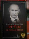 Putin si noua Rusie - Michael Sturmer