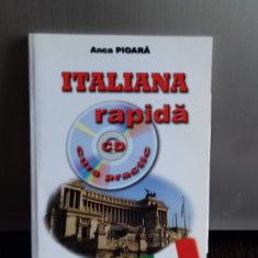 ITALIANA RAPIDA. CURS PRACTIC CU CD - ANCA PIOARA