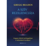 A sz&iacute;v rezilienci&aacute;ja - Hogyan &eacute;lj&uuml;nk boldogabban a v&aacute;ltoz&aacute;sok kor&aacute;ban?