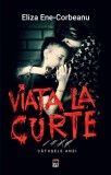 Viata la curte. Catusele Anei Eliza Ene Corbeanu, Rao