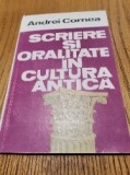 SCRIERE SI ORALITATE IN CULTURA ANTICA - Andrei Cornea - Editura Cartea Romaneasca, 1988, 152 p., Humanitas