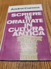 SCRIERE SI ORALITATE IN CULTURA ANTICA - Andrei Cornea - Editura Cartea Romaneasca, 1988, 152 p.