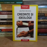 JEAN-PIERRE DECONCHY - CREDINTE SI IDEOLOGII : ABORDARI PSIHOSOCIALE , POLIROM , 2010 *