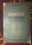 Gh. Dumitrescu Geometrie in spatiu pt. cls. a X a umanistica 1960