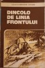 DINCOLO DE LINIA FRONTULUI. LUPTATORII ROMANI IN CERCETARE PE FRONTUL ANTIHITLERIST-CONSTANTIN COTULBEA-246817
