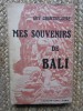 MES SOUVENIRS DE BALI - GUY CHANTEPLEURE