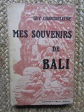 MES SOUVENIRS DE BALI - GUY CHANTEPLEURE