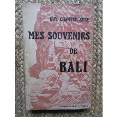 MES SOUVENIRS DE BALI - GUY CHANTEPLEURE