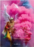 Patrimoniul Cultural Imaterial al UNESCO. Cultura si traditiile umanitatii - Editura Univers