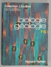 BIOLOGIE , GEOLOGIE , 1e S , par A. DECERIER ...R. THOMAS , 1982 , PREZINTA PETE SI URME DE UZURA