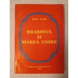 Ioan Vlad (dedicație/ autograf) - Brașovul și Marea Unire