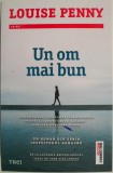 Un om mai bun &ndash; Louise Penny (putin uzata)