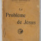 LE PROBLEME DE JESUS par CHARLES GUIGNEBERT , 1919