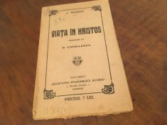 F. THOMAS, VIATA IN HRISTOS. TRADUCERE D. CORNILESCU. BUCURESTI 1923- FORMAT PUTIN MAI MIC 17 X 10,5 CM., 80 PAG. foto
