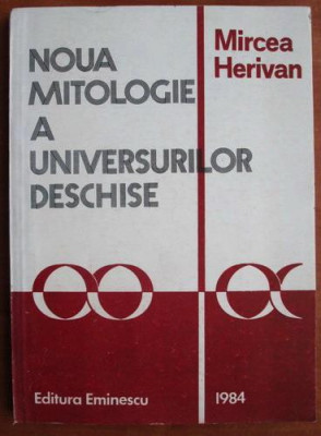 Mircea Herivan - Noua mitologie a universurilor deschise foto