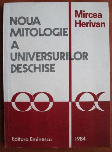 Mircea Herivan - Noua mitologie a universurilor deschise