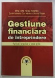 GESTIUNE FINANCIARA DE INTREPRINDERE , APLICATII PRACTICE SI TESTE - GRILA de MIHAI TOMA ...ROXANA VIRBAN , 2003