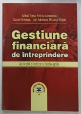 GESTIUNE FINANCIARA DE INTREPRINDERE , APLICATII PRACTICE SI TESTE - GRILA de MIHAI TOMA ...ROXANA VIRBAN , 2003