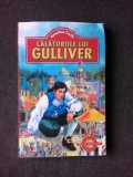 CALATORIILE LUI GULLIVER - JONATHAN SWIFT