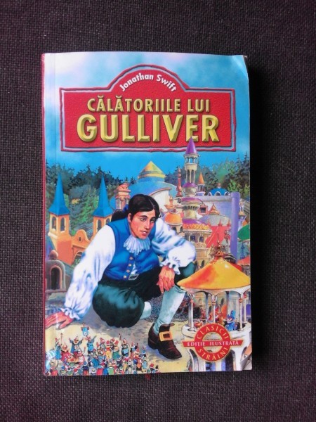 CALATORIILE LUI GULLIVER - JONATHAN SWIFT