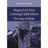 Magyar Loch Ness - A dzsungel &uacute;jabb k&ouml;nyve - No&eacute; meg a b&aacute;rk&aacute;ja - Gy&aacute;rf&aacute;s Endre