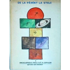 Enciclopedia practica a copiilor, volumul 6: De la Pamant la stele