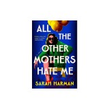 All the Other Mothers Hate Me