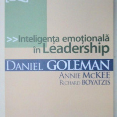 INTELIGENTA EMOTIONALA IN LEADERSHIP-DANIEL GOLEMAN 2007