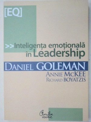 INTELIGENTA EMOTIONALA IN LEADERSHIP-DANIEL GOLEMAN 2007 foto