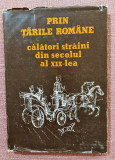 Prin Tarile Romane calatori straini din sec XIX-lea - Simona Varzaru, 1984, Alta editura