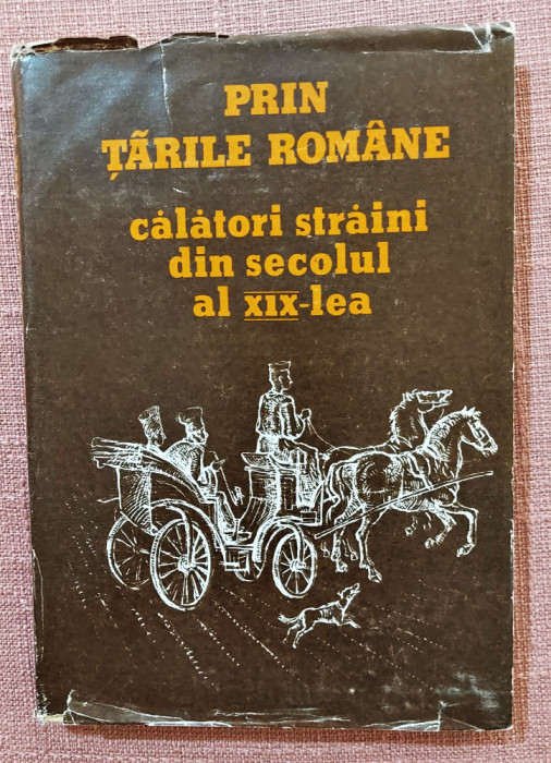 Prin Tarile Romane calatori straini din sec XIX-lea - Simona Varzaru