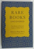RARE BOOKS UNCOVERED by REBECCA REGO BARRY , 2018