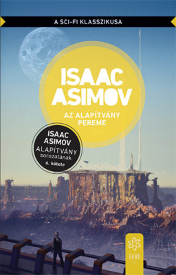 Az Alap&amp;iacute;tv&amp;aacute;ny pereme - Isaac Asimov foto