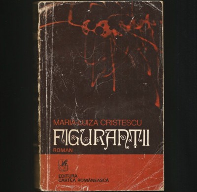 FIGURANTII - MARIA-LUIZA CRISTESCU - ROMAN foto