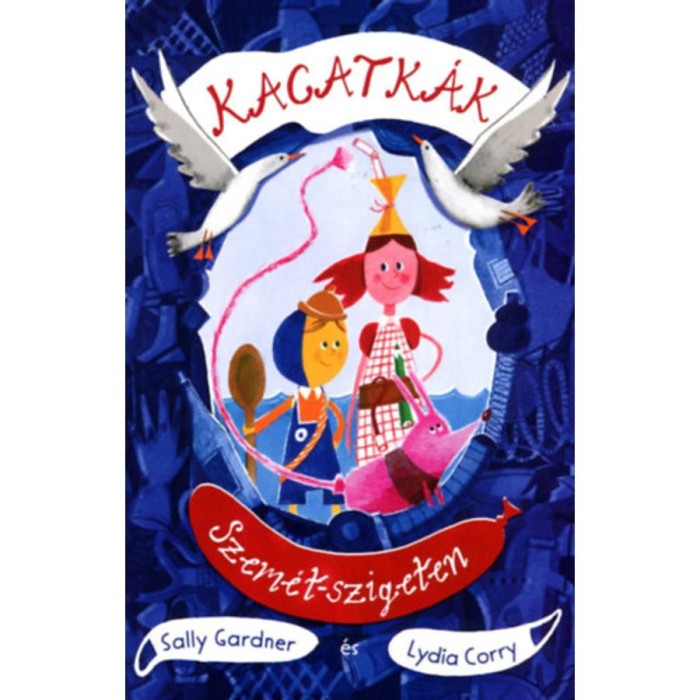 Kacatk&aacute;k Szem&eacute;t-szigeten - Sally Gardner