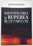 IDENTIFICAREA SI RUPEREA BLESTEMELOR de JOHN ECKHARDT 2022