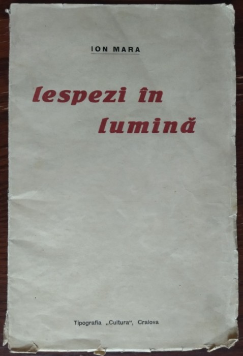 ION MARA (1908-1990): LESPEZI IN LUMINA (VERSURI / VOLUM DE DEBUT / CRAIOVA 1932)