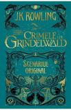 Crimele lui Grindelwald (Scenariul original). Seria Animale fantastice Vol. 2 - J. K. Rowling, 2021